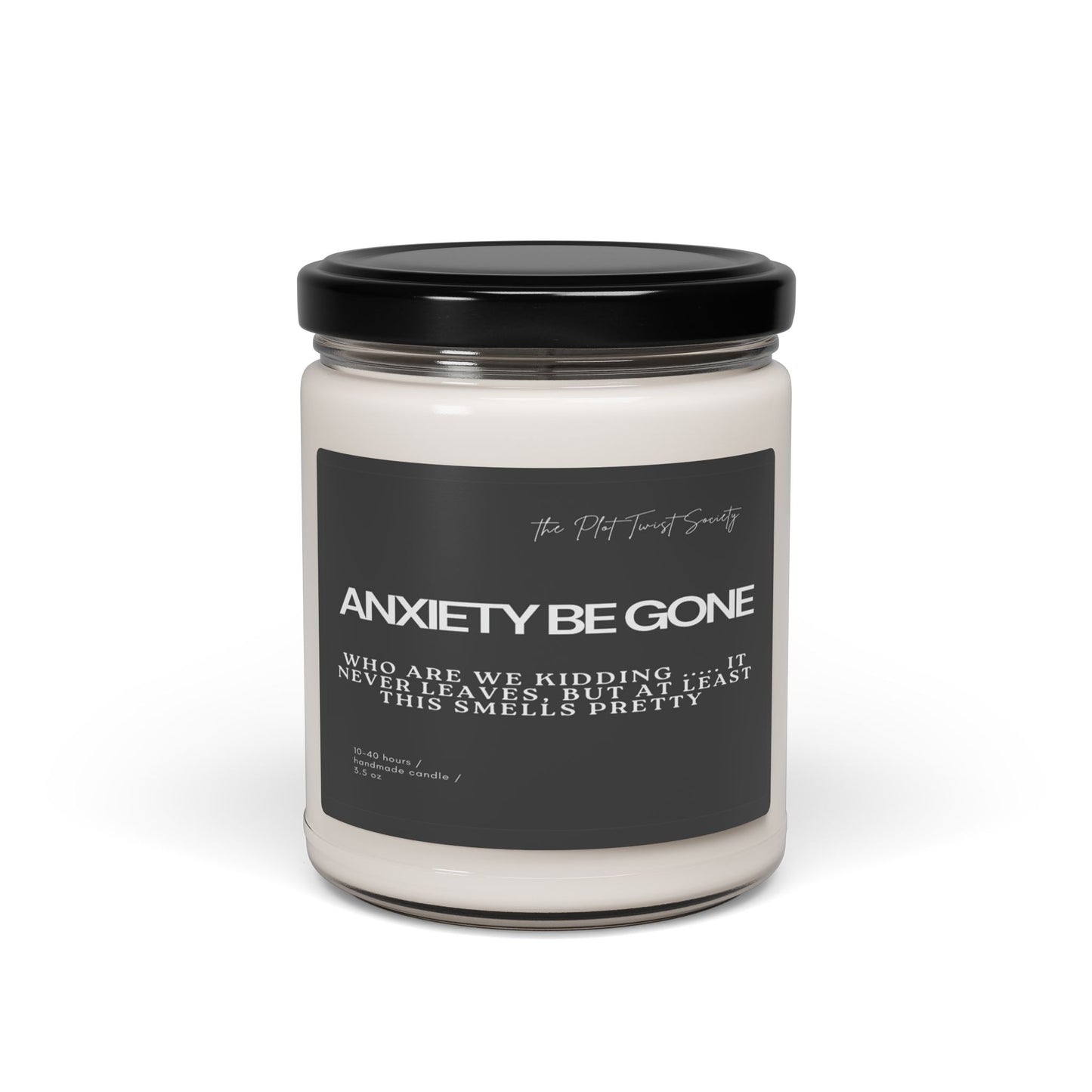 Anxiety Be Gone Scented Soy Candle – Because Adulting is Hard